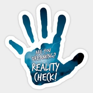 Are you dreaming? Oh, reality check! N°5 Sticker